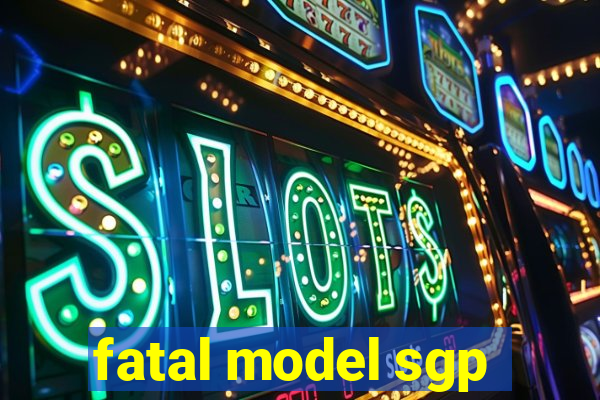 fatal model sgp